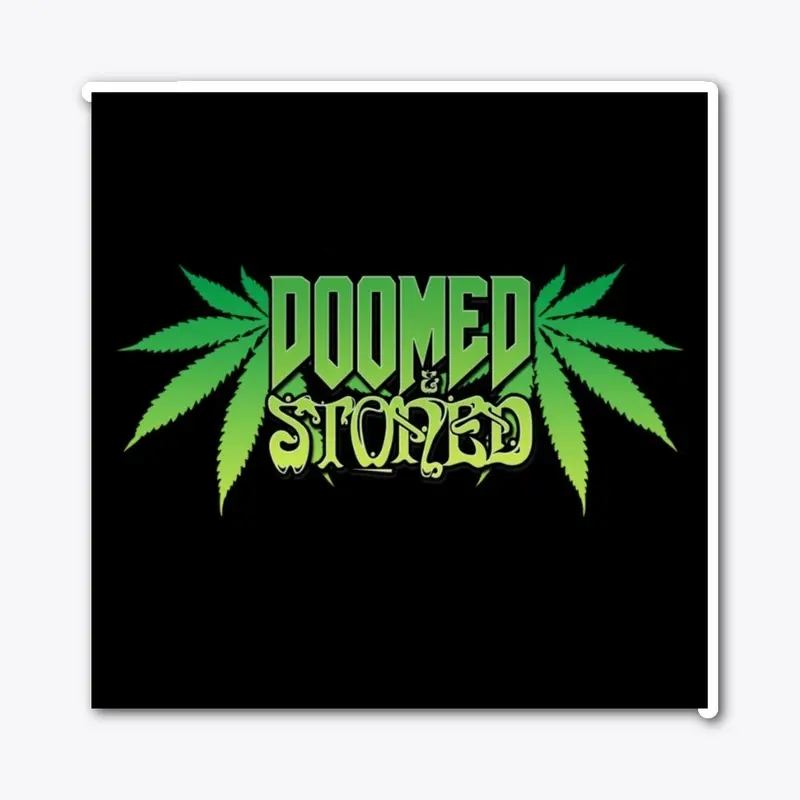 Doomed and Stoned